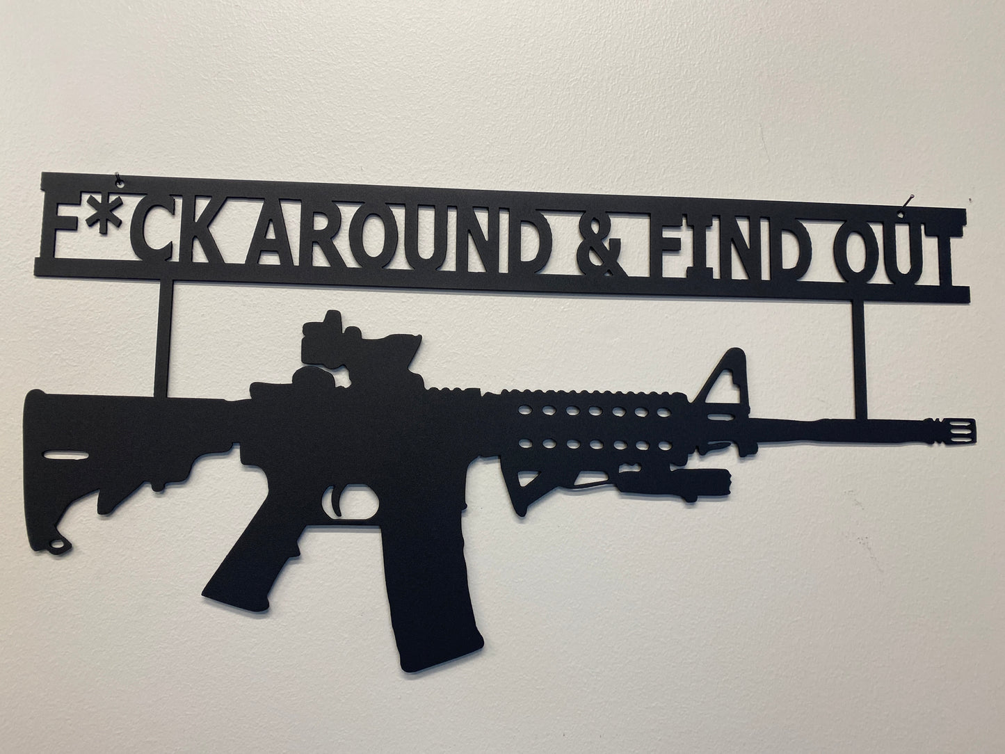 Fck Around and Find Out Metal Sign with AR-15