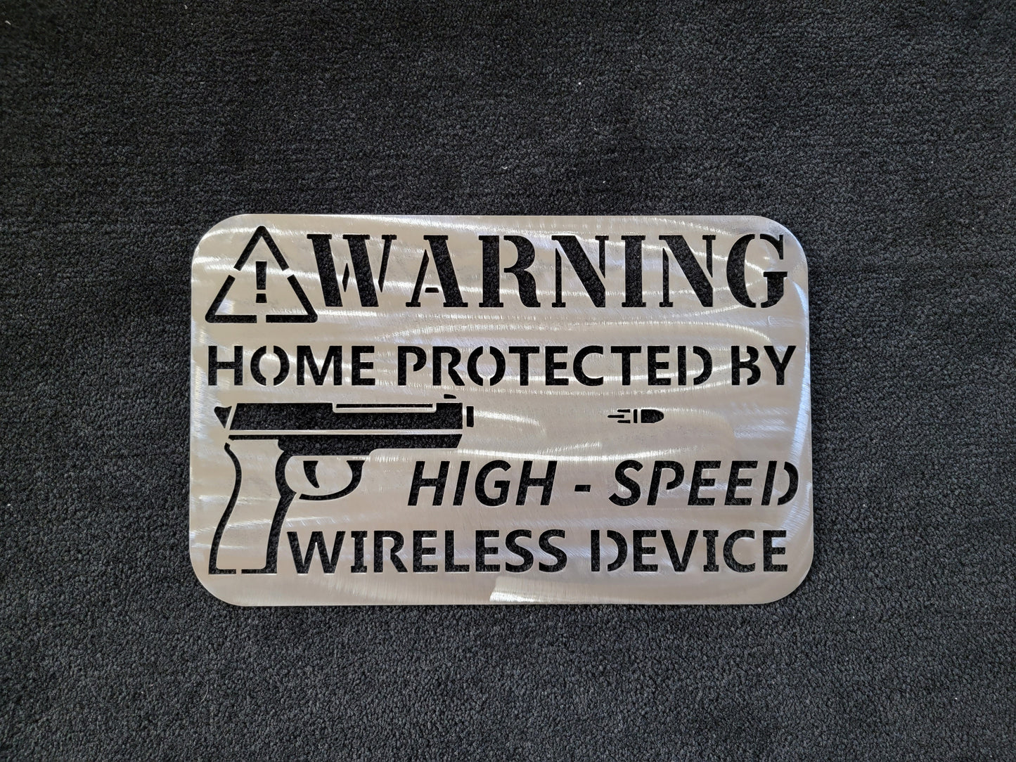 Home Protected by High Speed Wireless Device - Metal Warning Sign